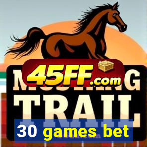 30 games bet